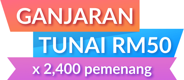 Ganjaran Tunai RM50 untuk 2,400 pemenang