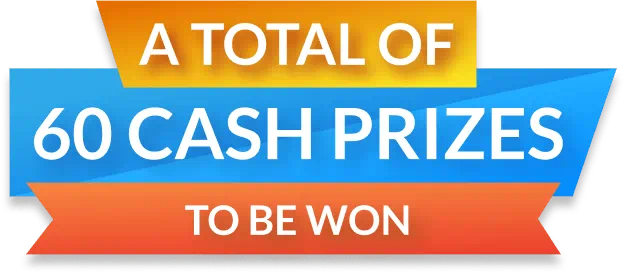 A total of 60 cash prizes to be won